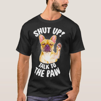 Camiseta Francês Cale-Se, Fale Com A Pata