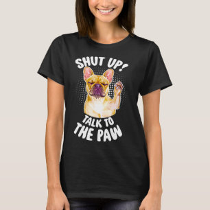 Camiseta Francês Cale-Se, Fale Com A Pata