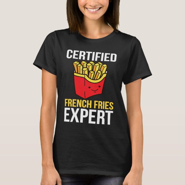 Camiseta Francês Fries Expert em rápida Comida francês Fran (Frente)