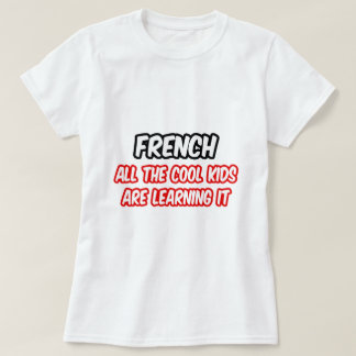 Camiseta Francês... Todas As Crianças Legal Estão Aprendend
