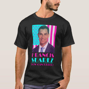 Camiseta Francis Suarez Como Posso Ajudar Prefeito de Miam