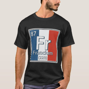 Camiseta Francium - França Bandeira da Ciência Francesa
