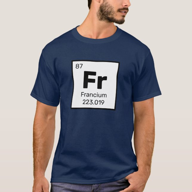 Camiseta Francium / Mesa periódica - T-Shirt do Elemento Fr (Frente)