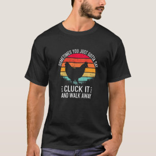 Camiseta Frango Às Vezes Você Só Precisa Dizer Cluck It Ch