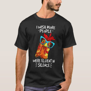Camiseta Frango Deseja Que Mais Pessoas Fossem Fluentes Em