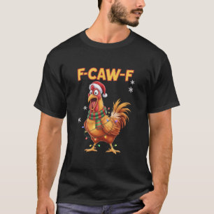 Camiseta Frango engraçado F Caw F Natal Galo gritando 