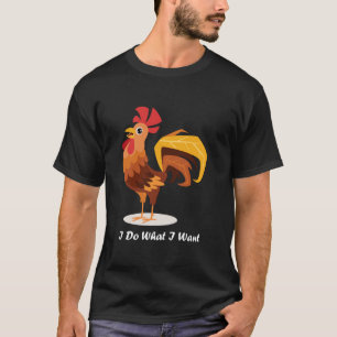 Camiseta Frango Engraçado Macho Eu Faço O Que Quero Frango