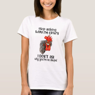 Camiseta Frango Engraçado pára de perguntar porque estou 