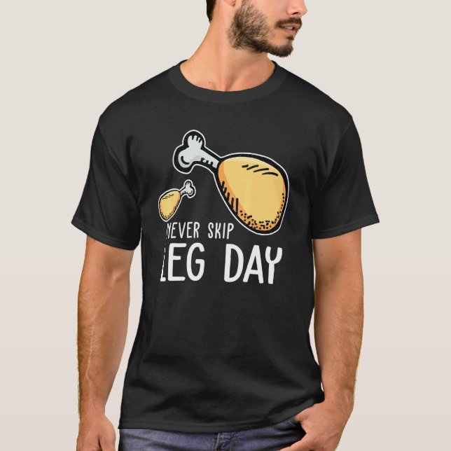 Camiseta Frango Frito da Perna do Dia Nunca Pule Cute 1 (Frente)