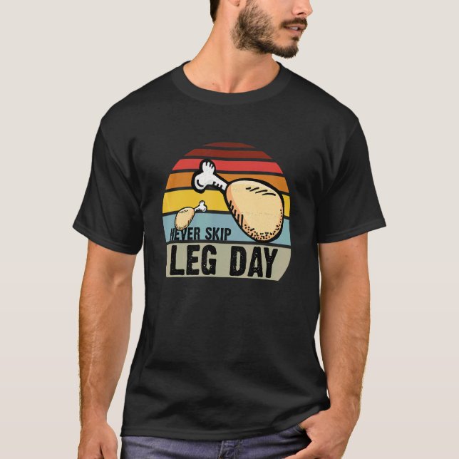 Camiseta Frango Frito da Perna Nunca Pule o Dia da Perna Fo (Frente)
