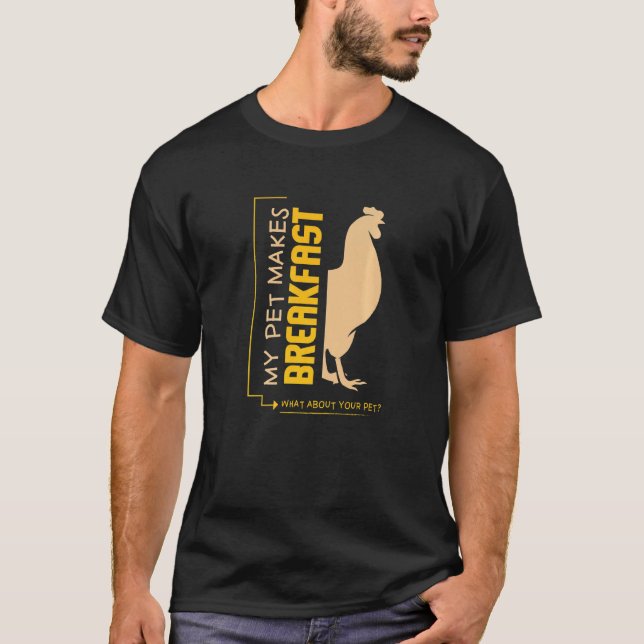 Camiseta Frango I I Meu Pet Faz O Café Da Manhã E O Seu (Frente)
