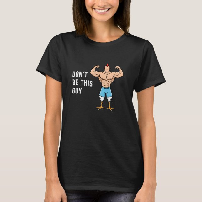 Camiseta Frango Não Seja Esse Cara Meme de Frango Sarado En (Frente)
