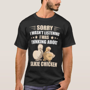 Camiseta Frango Sedoso Silkie Frango Desculpe Não Estava Ou
