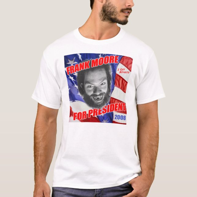 Camiseta Frank Moore para o presidente 2008 (Frente)