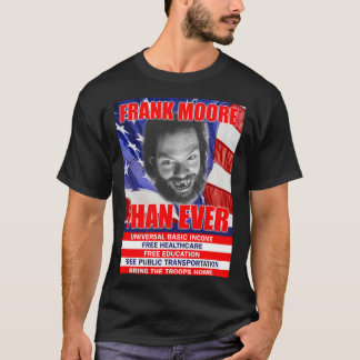 Camiseta Frank Moore Than Ever T-Shirt