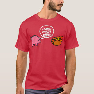 Camiseta Frank, Seu Cachorro Quente Pun