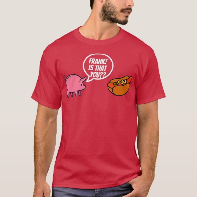 Camiseta Frank, Seu Cachorro Quente Pun (Frente)