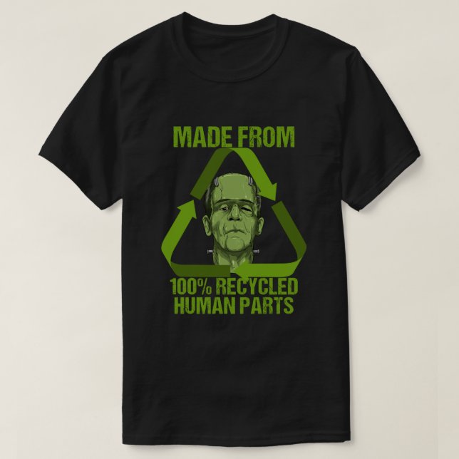 Camiseta Frankenstein Made From 100 Recycled Human Parts Ha (Frente do Design)