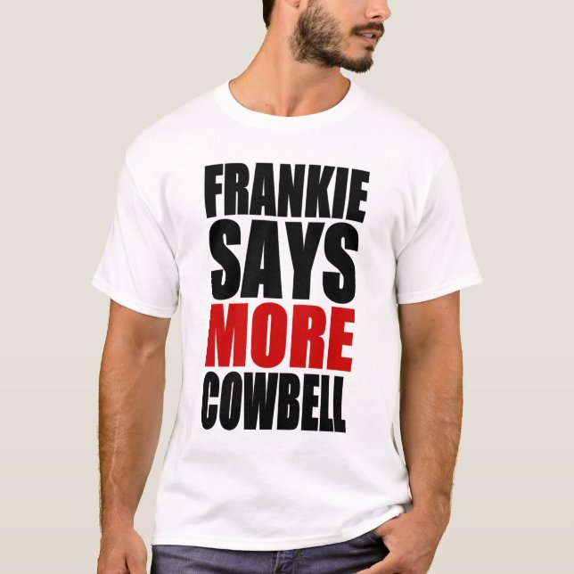 CAMISETA FRANKIE DIZ MAIS COWBELL (Frente)