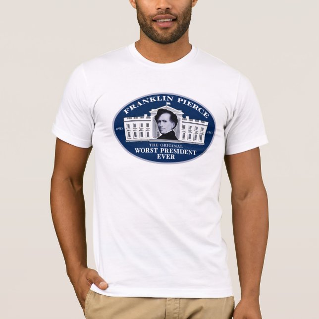 Camiseta Franklin Pierce: O presidente o mais mau original (Frente)
