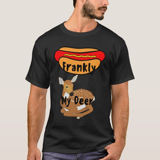 Camiseta Frankly My Deer Let me speak frankly my dear (Frente)