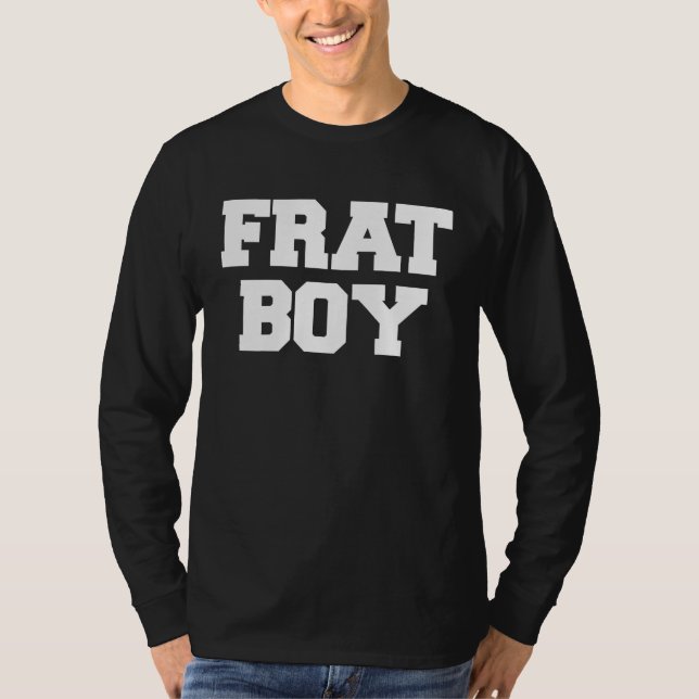 Camiseta Frat Boy Funny Fraternity College Rush Party Greek (Frente)