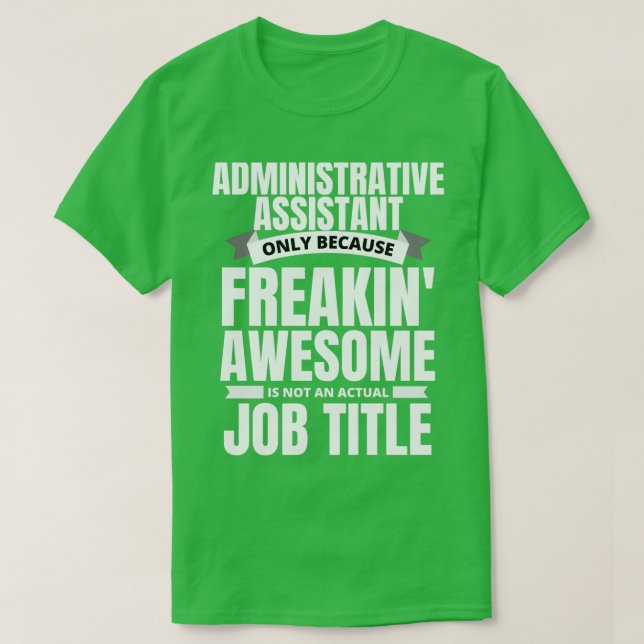 Camiseta Freakin Awesome Administrative Assistant Funny (Frente do Design)