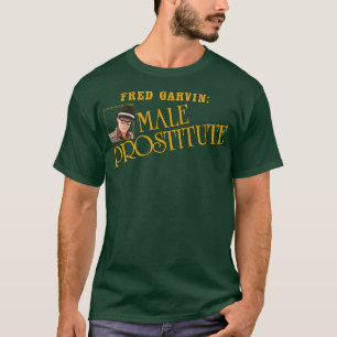 Camiseta Fred Garvin Male Prostitute 1