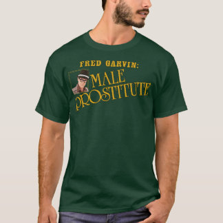 Camiseta Fred Garvin Male Prostitute 1