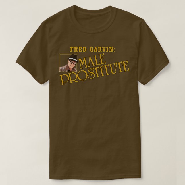 Camiseta Fred Garvin Male Prostitute 1 (Frente do Design)