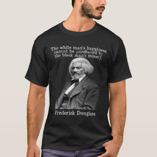 Camiseta Frederick Douglass Cita Felicidade Não Pode Ser Co