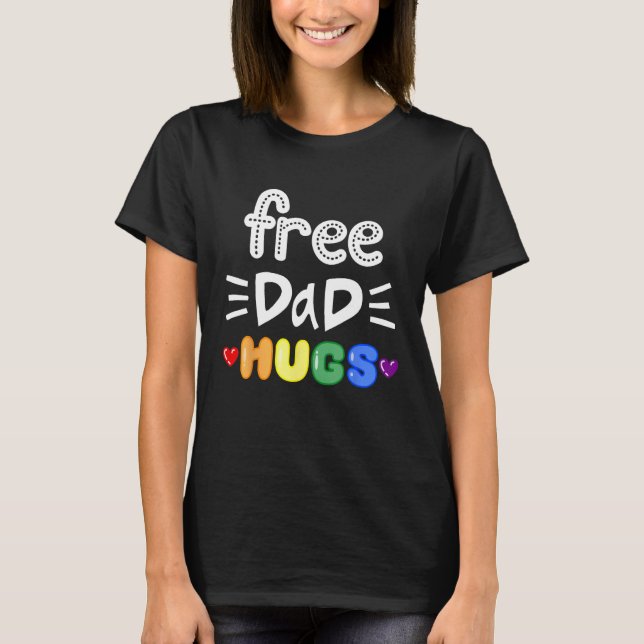 Camiseta Free Dad Hugs LGBTQ Pride Rainbow Lesbian Gay Bi T (Frente)