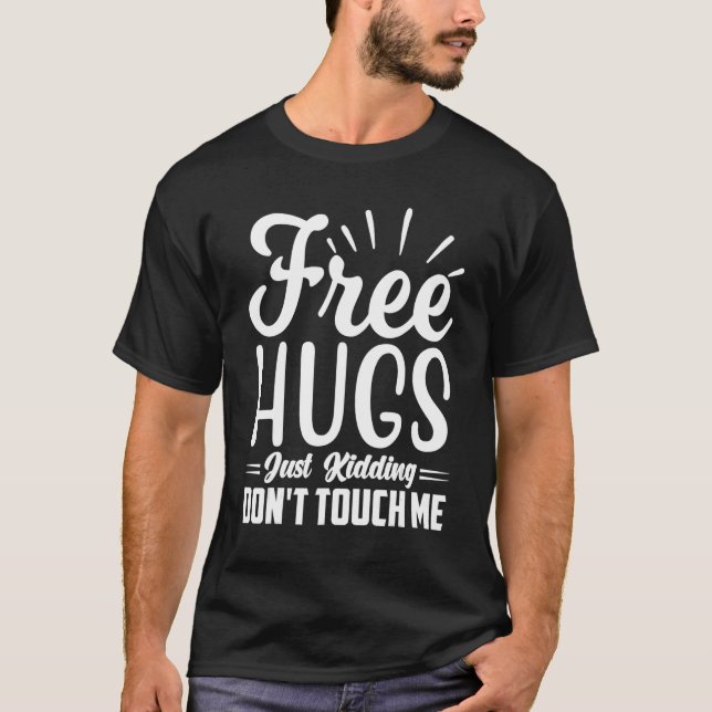 Camiseta Free Hugs Just Kidding Don't Touch Me_31 (Frente)