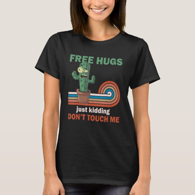 Camiseta Free Hugs Just Kidding  Sarcastic Not a Hugger Cac (Frente)