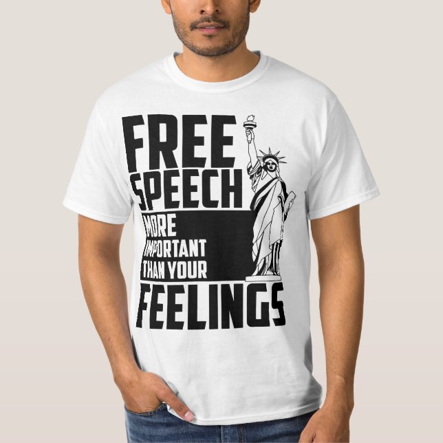 Camiseta Free Speech More Important Than Your Feelings Gift (Frente)