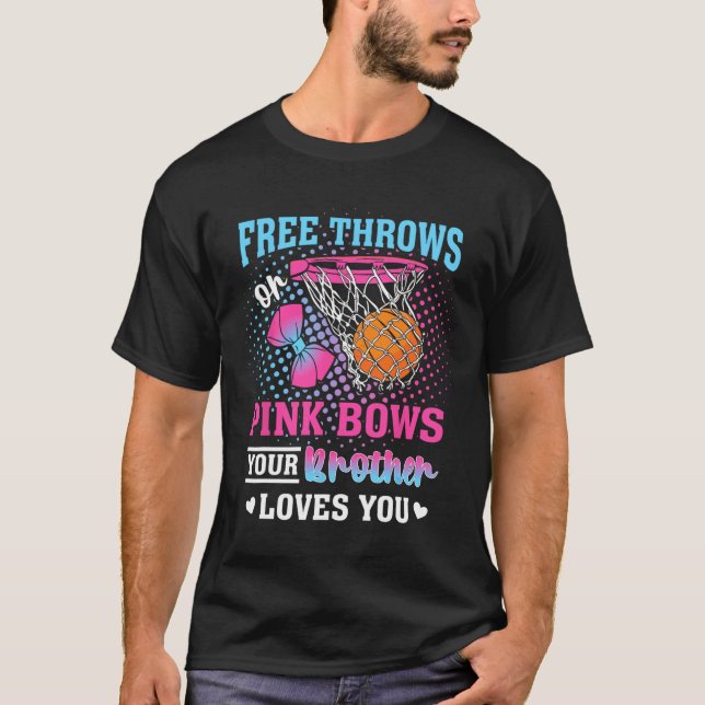 Camiseta Free Throws Or Pink Bows Your Brother Loves You Ge (Frente)