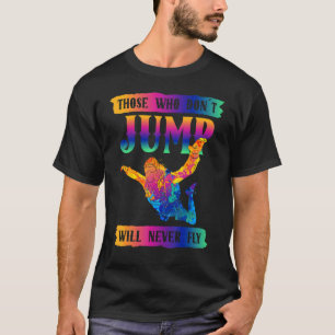 Camiseta Freefly, aqueles que não pulam nunca voarão em Sky