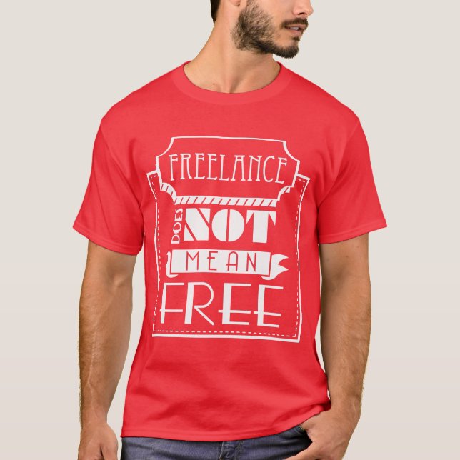 Camiseta Freelance não significa livre (Frente)
