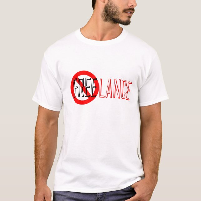 Camiseta Freelance não significa livre! T-shirt (Frente)