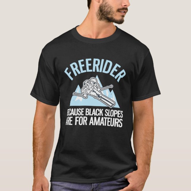 Camiseta Freerider Because Black Slopes Are For Amateurs (Frente)