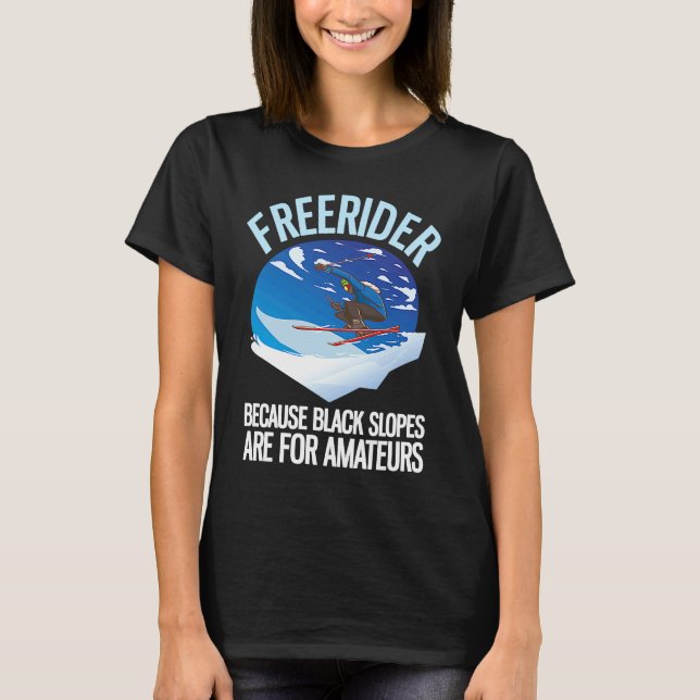 Camiseta Freerider Because Black Slopes Are For Amateurs  1 (Frente)