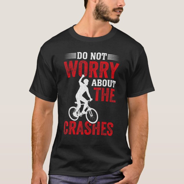 Camiseta Freestyle BMX  Do Not Worry About the Crashes BMX  (Frente)