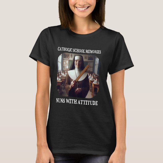 Camiseta Freiras com atitude e governantes Engraçadas Escol (Frente)
