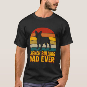 Camiseta French Bulldog Dad Ever Bulldog Lover