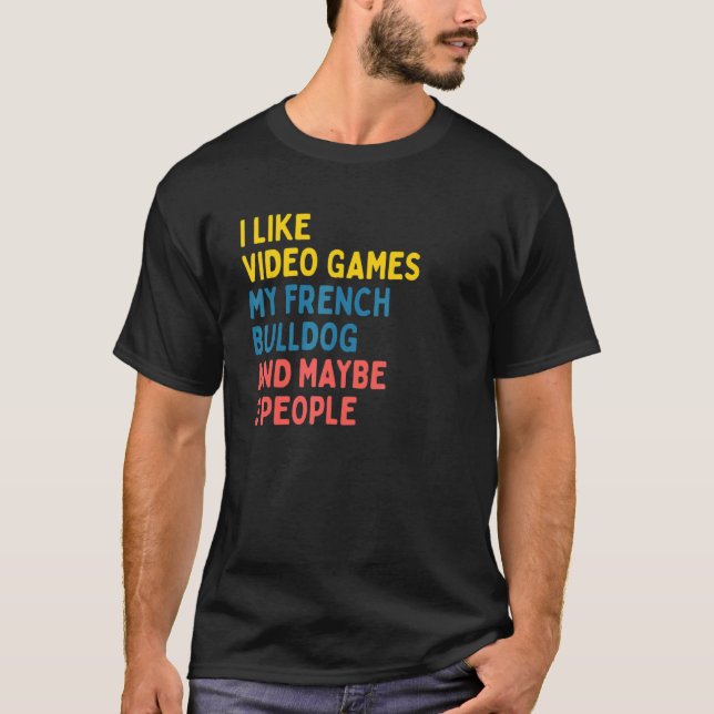 Camiseta French Bulldog Dog Owner Video Games   Saying (Frente)