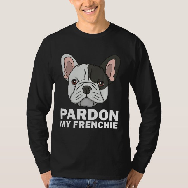 Camiseta French Bulldog For Men Women Pardon My Frenchie (Frente)
