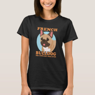 Camiseta French Bulldog The Coolest Dog Dog Owner French Bu