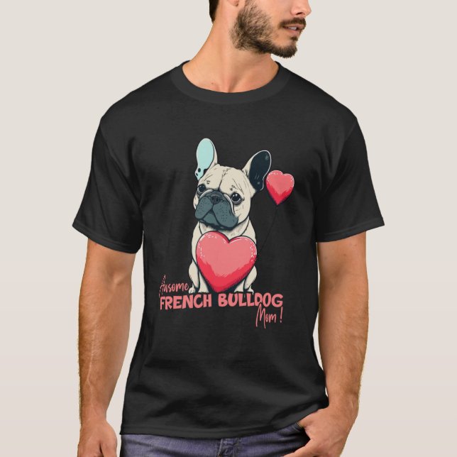 Camiseta Frenchbuldog com Heartballoon Awsome Mãe (Frente)