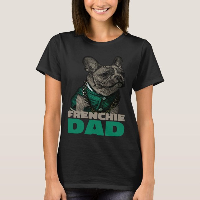 Camiseta Frenchie Dad  French Bulldog Dad (Frente)