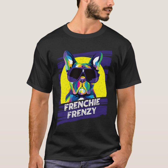 Camiseta Frenchie Frenzy  French Bulldog Humor Frenchie Dog (Frente)